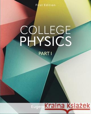 College Physics, Part 1 Eugene de Silva 9798823396271