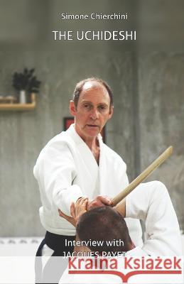 The Uchideshi: Interview with Jacques Payet Jacques Payet Simone Chierchini  9798823712194