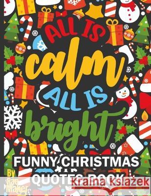 Funny Christmas Quote Book Maker, Rae 9798823720038