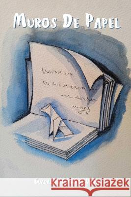 Muros de Papel Villa, Guadalupe Cisneros 9798823834896 Independently published