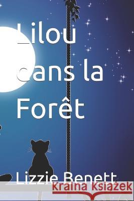 Lilou dans la Forêt Benett, Lizzie 9798824343724