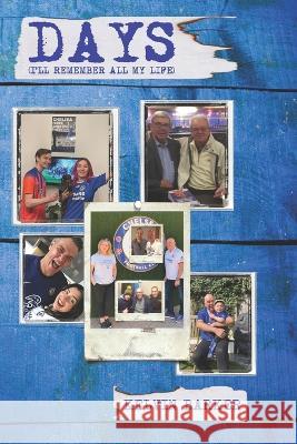 Days (I'll Remember All My Life) Kelvin Barker 9798824401059