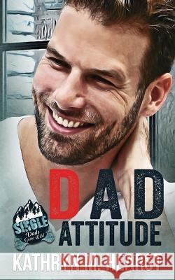 Dad Attitude Kathryn M Hearst   9798824687767