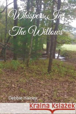 Whispers In The Willows Donna Grimes Debbie Hainey  9798824758054 Independently Published