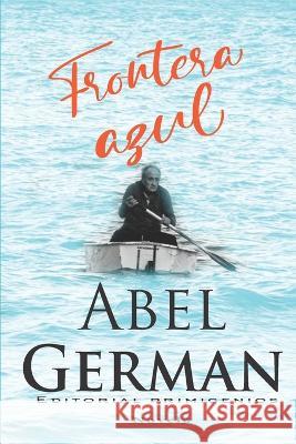 Frontera azul Abel German, José Hugo Fernández 9798826027790 Independently Published