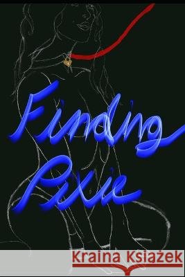 Finding Pixie Christopher M Block, Sam Morley 9798826251041