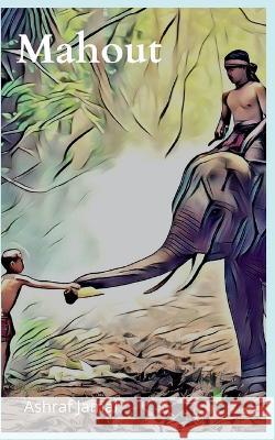 Mahout Syed Mohammad Ashraf Jamal   9798826282991 Independently Published