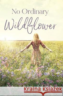 No Ordinary Wildflower Valerie Zahn 9798826305850 Independently Published