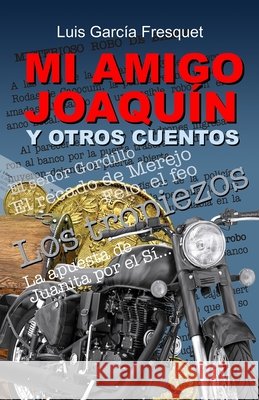 Mi amigo Joaquín y otros cuentos García Fresquet, Luis 9798826310984