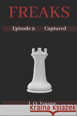 Freaks Episode 9 Captured J O Young   9798826530696 Independently Published