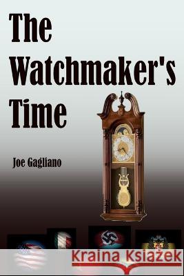 The Watchmaker's Time Joseph Gagliano 9798827024118