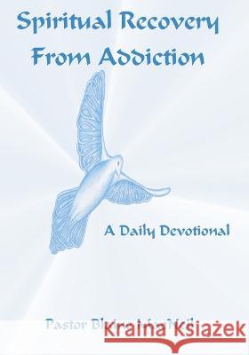 Spiritual Recovery from Addiction Blaine MacNeil   9798827024484 Independently Published