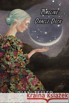 Ivan Teller Timeline Oracle Card Resource Ivan Teller 9798827453512 Independently Published