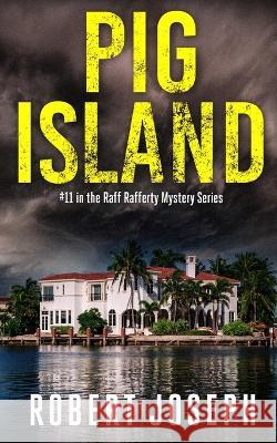 Pig Island Robert Joseph 9798827607816