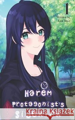 Harem Protagonist's Sidekick: Volume 1 Lon Mair 9798827701804