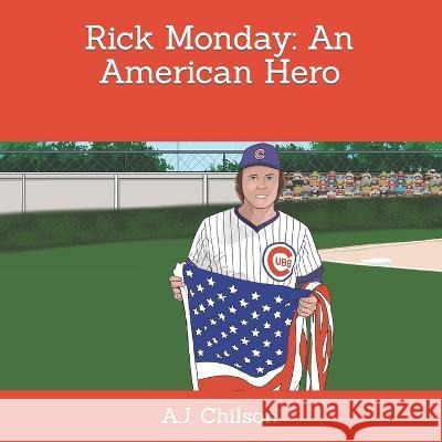 Rick Monday: An American Hero Earl Haughton A J Chilson  9798827713777 Independently Published