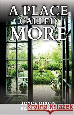 A Place Called More Sandy Dixon, Joyce Dixon 9798827771029