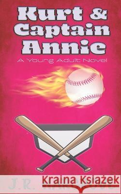 Kurt and Captain Annie J R Hargrove 9798828538065 Independently Published