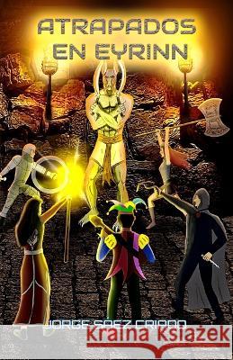 Atrapados en Eyrinn Jorge Sáez Criado 9798828562725 Independently Published