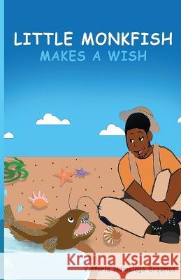 Little Monkfish Makes A Wish Anna Shalihu Melanie Lopata Victoria Ndinelago Erasmus 9798829250829 Independently Published