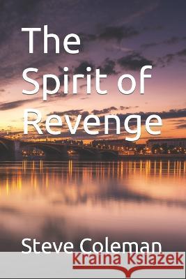 The Spirit of Revenge Steve Coleman   9798829535889