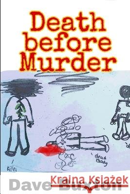 Death before Murder Dave Buxton   9798829793272