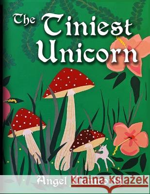 The Tiniest Unicorn Angel Dunworth 9798829947521 Independently Published