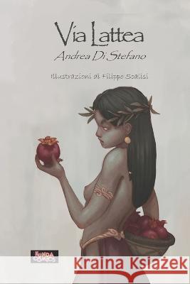Via Lattea Filippo Scalisi Andrea Di Stefano  9798829975357