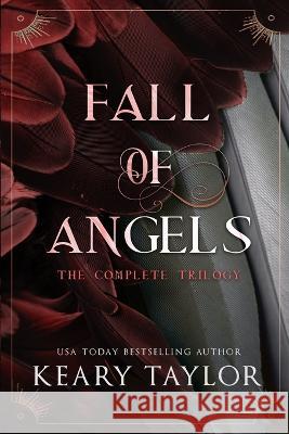 Fall of Angels: The Complete Trilogy Keary Taylor 9798829990183