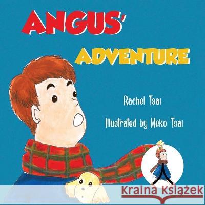 Angus' Adventure Rachel Tsai, Wéko Tsai 9798830300704 Independently Published