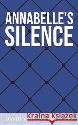 Annabelle's Silence Carly Shulman David Vincent Laserson  9798830449953 Independently Published