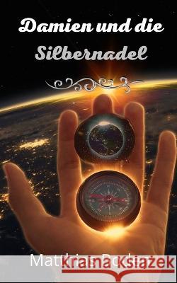 Damien und die Silbernadel Boden Matthias Boden 9798830466936