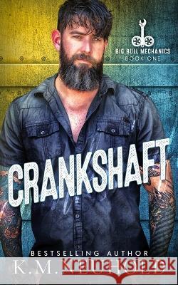 Crankshaft K M Neuhold   9798830475662 Independently Published