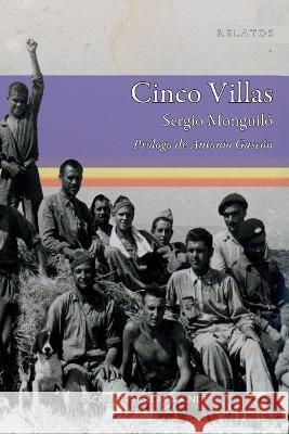 Cinco Villas Antonio Gascon Ricao Sergio Monguilo  9798830480352 Independently Published