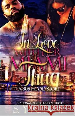 In Love With Her Miami Thug S Yvonne 9798830538824 Independently Published