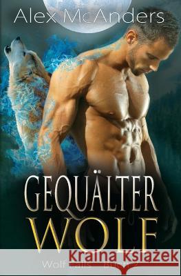 Gequälter Wolf Alex (Shifter) McAnders 9798830541107