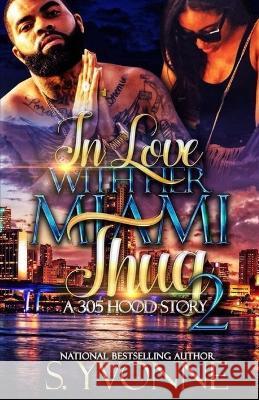 In Love With Her Miami Thug 2 S Yvonne 9798830638036 Independently Published