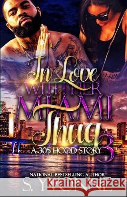 In Love With Her Miami Thug 3 S Yvonne 9798830659888 Independently Published