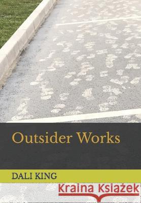 Outsider Works Dali King   9798830875752 Independently Published