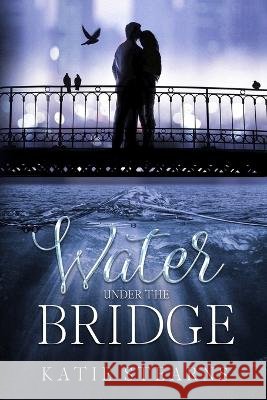 Water Under The Bridge Katie Stearns   9798830927352