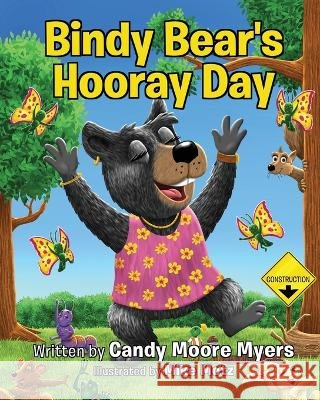 Bindy Bear's Hooray Day Mike Motz Candy Moore Myers  9798830939720