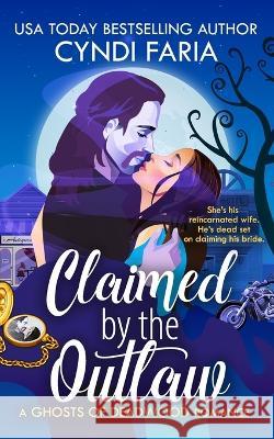 Claimed by the Outlaw Cyndi Faria   9798830977258