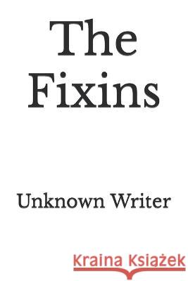 The Fixins Unknown Writer   9798831292954 Independently Published