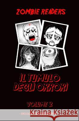 Zombie Readers: Il Tumulo degli Orrori (volume 2) Alessio Monni Stefania Prati  9798831393019 Independently Published