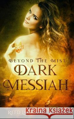 Beyond The Mist: Dark Messiah Westgate, Reed Logan 9798831408652 Independently published