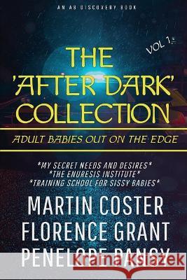 The 'After Dark' Collection Vol 1 Forrest Grant Penelope Pansy Florence Grant 9798831821673 Independently Published