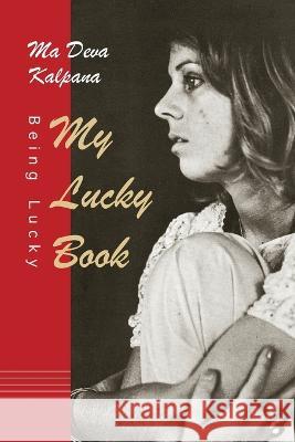 My Lucky Book: Being Lucky Deva Kalpana 9798831857191