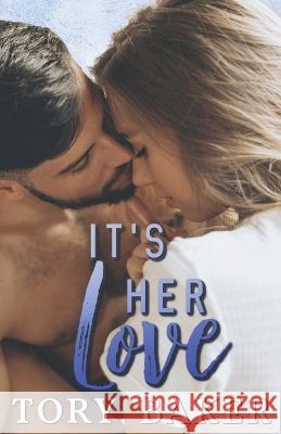 It's Her Love Tory Baker   9798832158372 Independently Published