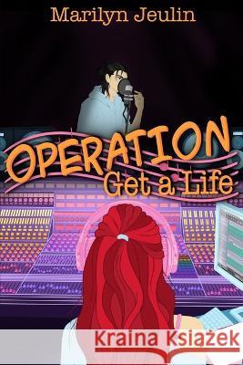 Operation: Get a Life Suzanna Smith Marilyn Jeulin  9798832159805 Independently Published