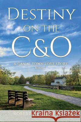 Destiny on the C&o Roberta L Greenwald   9798832178752 Independently Published